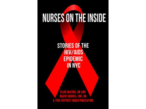 Nurses On The Inside: Stories Of The HIV/AIDS Epidemic In NYC 