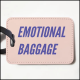 Emotional Baggage Luggage Tag Emotional Baggage Luggage Tag