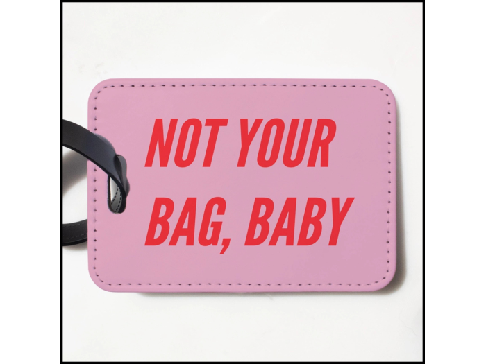 Not Your Bag, Baby Luggage Tag Not Your Bag, Baby Luggage Tag